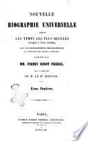 Nouvelle biographie universelle depuis les temps les plus reculés jusqu'à nos jours avec les renseignements bibliographiques et l'indication des sources à consulter