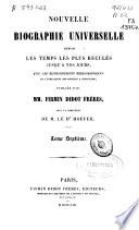 Nouvelle biographie universelle depuis les temps les plus reculés jusqu'a nos jours, avec les renseignements bibliographiques et l'indication des sources a consulter