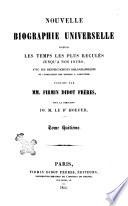 Nouvelle biographie universelle depuis les temps les plus reculés jusqu'à nos jours avec les renseignements bibliographiques et l'indication des sources à consulter