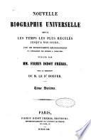 Nouvelle biographie universelle depuis les temps les plus reculés jusqu'à nos jours avec les renseignements bibliographiques et l'indication des sources à consulter publiée par Firmin Didot frères