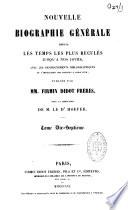Nouvelle biographie universelle depuis les temps les plus reculés jusqu'à nos jours...