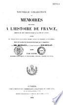 Nouvelle collection des mémoires pour servir à l'histoire de France depuis le XIIIe siècle jusqu'à la fin du XVIIIe ...