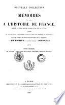 Nouvelle collection des mémoires pour servir à l'histoire de France depuis le XIIIe siècle jusqu'à la fin du XVIIIe...