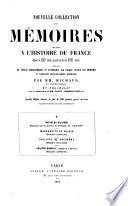 Nouvelle collection des mémoires relatifs a l'histoire de France depuis le XIIII siècle jusqu'á la fin du XVIII siècle