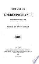 Nouvelle correspondance entièrement inédite de Alexis de Tocqueville
