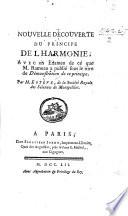 Nouvelle decouverte du principe de l'harmonie, avec un examen de ce que M. Rameau a publié sous le titre de démonstration de ce principe. L.P.