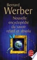 Nouvelle encyclopédie du savoir relatif et absolu
