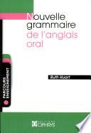 Nouvelle grammaire de l'anglais oral