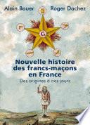 Nouvelle histoire des francs-maçons en France