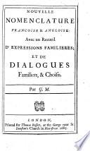 Nouvelle Méthode pour apprendre l'Anglois. Avec une nomenclature, Françoise et Angloise; un recueil d'expressions familières; et des dialogues, etc