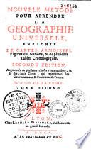 Nouvelle méthode pour apprendre la géographie universelle. Enrichie de cartes, armoiries, figures des nations et de plusieurs tables chronologiques, par Phérotée de Lacroix,...