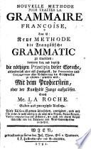 Nouvelle methode pour traiter la grammaire francoise. Das ist: Neue Methode die französ. Grammatic zu tractieren (etc.) 27. Aufl