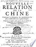 Nouvelle relation de la Chine, contenant la description des particularités les plus considérables de ce grand Empire, composée en l'année 1668, par le R. P. Gabriel de Magaillans... et traduite du portugais en français par le Sr B. [Bernou]