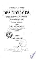 Nouvelles annales des voyages, de la geographie et de l'histoire, ou recueil des relations ... ou collection des voyages nouveaux ... publiees par MM. J.B. Eyries et Malte-Brun