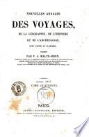 Nouvelles annales des voyages, de la geographie et de l'histoire, ou recueil des relations ... ou collection des voyages nouveaux ... publiees par MM. J.B. Eyries et Malte-Brun