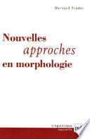 Nouvelles approches en morphologie
