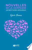 Nouvelles de la campagne / Un bestiaire amoureux