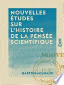 Nouvelles études sur l'histoire de la pensée scientifique