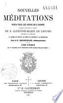 Nouvelles méditations pour tous le jours de l'année d'après la doctrine de Saint-Alphonse de Liguori