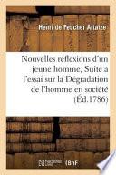 Nouvelles Reflexion D'Un Jeune Homme, Ou Suite A L'Essai Sur La Degradation de L'Homme En Societe
