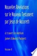 Nouvelles Révélations de Jésus de Nazareth (Volume 2)