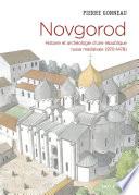 Novgorod. Histoire et archéologie d'une république russe médiévale (970-1478)