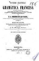 Novísimo Chantreau ó Gramática francesa en la que se han enmendado cuantas ediciones se han hecho hasta el dia, se ha aumentado considerablemente el tratado de la sintaxis, y se han hecho variaciones de mucha importancia