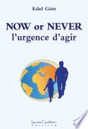 NOW or NEVER