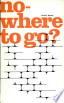 Nowhere to Go?