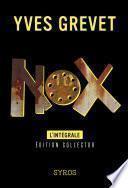 Nox, L'intégrale