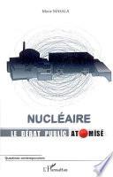 Nucléaire, le débat public atomisé