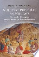 Nul n'est prophète en son pays - Ces paroles d'évangiles aux origines de nos formules familières