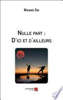 Nulle part : D'ici et d'ailleurs