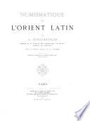 Numismatique de l'Orient latin par G. Schlumberger