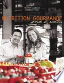 Nutrition gourmande : propos et recettes