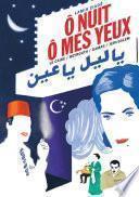 Ô nuit, ô mes yeux. Le Caire / Beyrouth / Damas / Jérusalem