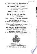 O Verdadeiro Heroismo, ou o annel de ferro: drama em 3 actos [and in prose].