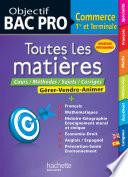 Objectif Bac Pro - Toutes les matières - 1ère et Term Bac Pro Commerce