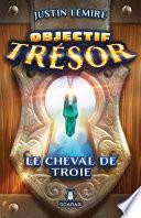 Objectif Trésor - Le cheval de Troie