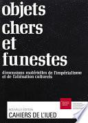 Objets chers et funestes