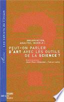 OBSERVATION, ANALYSE, MODÈLE : PEUT-ON PARLER D'ART AVEC LES OUTILS DE LA SCIENCE ?