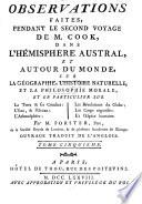 Observations faites pendant le second voyage de Mr. Cook ... sur la géographie, l'histoire naturelle et la philosophie morale ... Ouvrage traduit de l'anglois [by J. B. A. Suard].