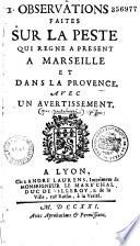 Observations faites sur la peste qui règne à présent à Marseille et dans la Provence [par Mrs Bertrand et Michel], avec un avertissement [par Jérôme Jean Pestalozzi]