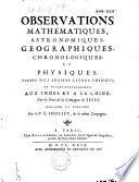 Observations mathématiques, astronomiques, geographiques, chronologiques et physiques, tirées des anciens livres chinois, ou faites nouvellement aux Indes et à la Chine, par les Pères de la Compagnie de Jèsus