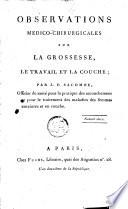 Observations medico-chirurgicales sur la grossesse, le travail et la couche