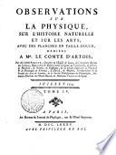 OBSERVATIONS SUR LA PHYSIQUE, SUR L'HISTOIRE NATURELLE ET SUR LES ARTS, AVEC DES PLANCHES EN TAILLE-DOUCE, DÉDIÉÉS A Mgr. LE COMTE D'ARTOIS