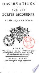 Observations sur les ecrits modernes. Tome premier [-trente-quatrieme]
