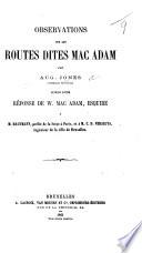 Observations sur les routes dites MacAdam ... suivies d'une réponse de W. MacAdam ... à M. Haussmann ... et à M. C. D. Versluys
