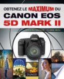 Obtenez le maximum du Canon EOS 5D Mark II