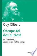 Occupe-toi des autres ! La solidarité, urgence de notre temps